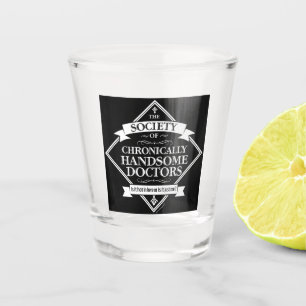 Verre A Shot Société des docteurs Chroniquement beaux - drôle D