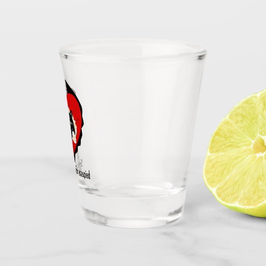 Verre A Shot Sorry, already occupied (Droite)