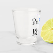 Verre A Shot Soyez idiot, ça va (Gauche)
