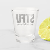 Verre A Shot STFU : Sérieusement, Merci D'Avoir Compris (Dos)