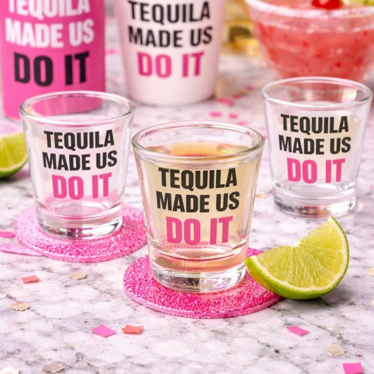 Verre A Shot Tequila Made Us Do It | Équipe de choc pour mariag