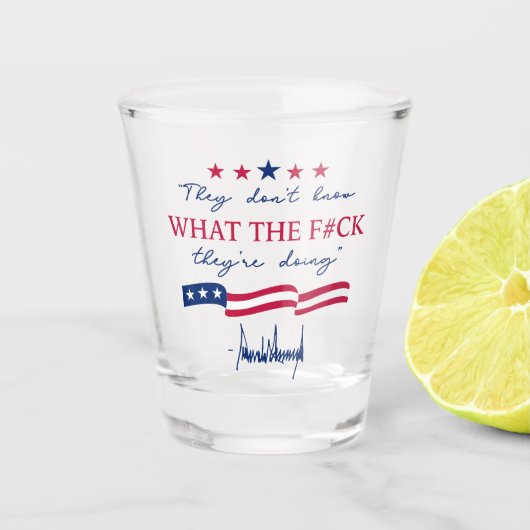 Verre A Shot They Don't Know What They're Doing Funny Quote (Devant)