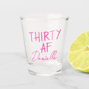 Verre A Shot TRENTE AF Personnalisé Funny 30e anniversaire
