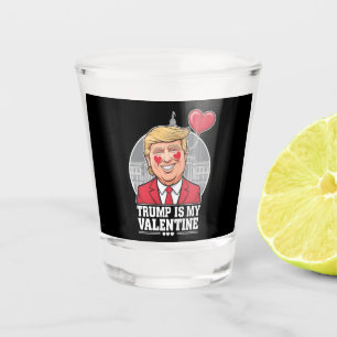 Verre A Shot Trump est ma Saint Valentin