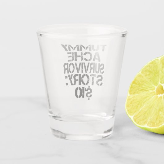 Verre A Shot Tummy Ache Survivor Story $10 Stomachache Funny (Dos)