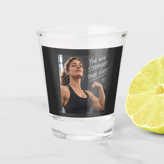 Verre A Shot Vous êtes plus fort que jamais (Devant)