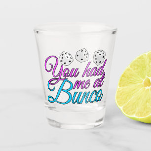Verre A Shot Vous m'avez eu chez Bunco