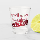 Verre A Shot vous ne marcherez jamais seul Liverpool (Devant)