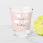 Verre A Shot Vous N'Êtes Pas Une Seule Fille Citation De Motiva (Devant)