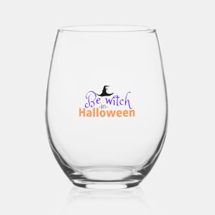 Verre À Vin Sans Pied Be witch à Halloween Shirt for Halloween