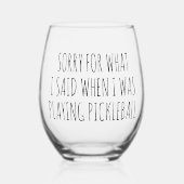 Verre À Vin Sans Pied Désolé pour ce que j'ai dit Playing Pickleball (Recto)