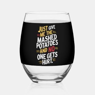 Verre À Vin Sans Pied Donnez-moi juste la purée de pommes de terre de Th