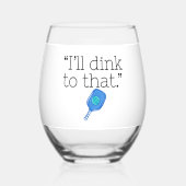 Verre À Vin Sans Pied Drôle je vais Dink à cette Pickleball Paddle & Bal (Verso)
