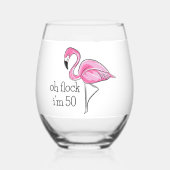 Verre À Vin Sans Pied Flamant rose rose Oh Flock Je suis 50 Anniversaire (Recto)