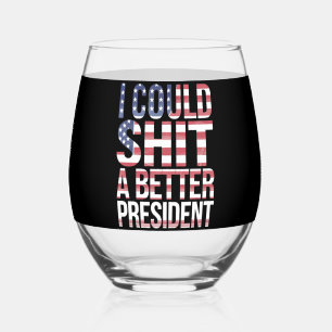 Verre À Vin Sans Pied Je Pourrais Chirer Un Meilleur Président Anti-Trum