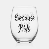 Verre À Vin Sans Pied Maman drôle parce que les enfants (Recto)