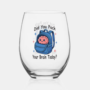 Verre À Vin Sans Pied Mignonne "Avez-Vous Emballé Votre Cerveau Aujourd'