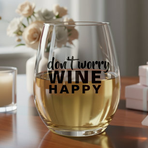 Verre À Vin Sans Pied Ne vous inquiétez pas Vin Happy Drôle Citation