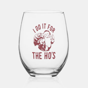 Verre À Vin Sans Pied Père Noël de Noël grossier Je le fais pour les Ho'