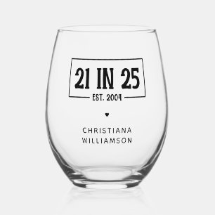 Verre À Vin Sans Pied Personnalisé 21e anniversaire 21 IN 25 Est 2004