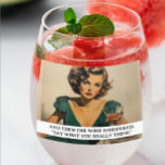 Verre À Vin Sans Pied Puis le vin Whished Funny Retro les années 50 dire<br><div class="desc">Cette conception a été créée par art numérique. Elle peut être personnalisée dans la zone fournir ou customiser en choisissant le clic pour customiser une autre option et en changeant le nom, les initiales ou les mots. Vous pouvez également modifier la couleur et le style du texte ou supprimer le...</div>