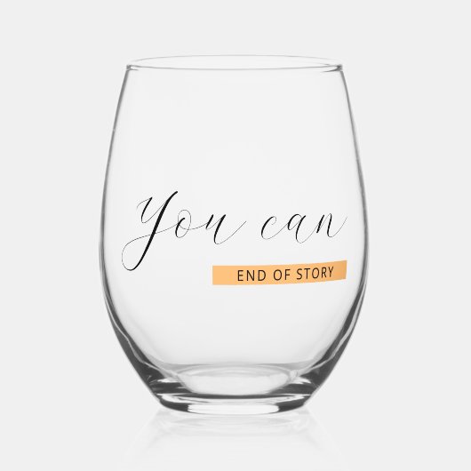 Verre À Vin Sans Pied Vous Pouvez | Devis motivationnel | Inspirationnel (Recto)