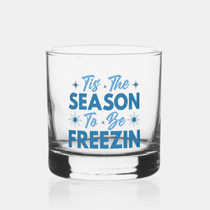 Verre À Whisky Cette saison pour être Freezin - Hiver amusant