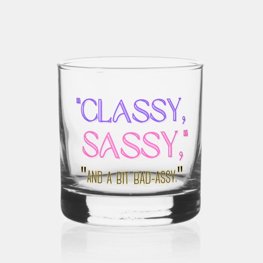 Verre À Whisky "Classique, sassy, et un peu mauvais assy." (Verso)