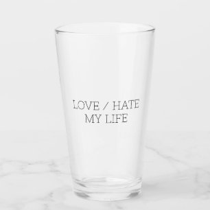 Verre Aimer/haïr ma vie