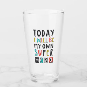 Verre Aujourd'hui, je serai mon propre super héros