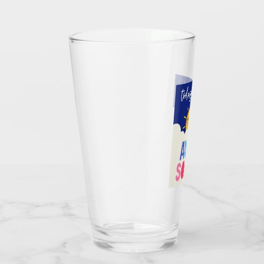 Verre Aujourd'Hui Sera Super (Droite)