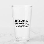 VERRE AVOIR UN DOCTORAT<br><div class="desc">Amusant,  Nerd,  Geek,  Enseignant,  Ordinateur,  Programmeur,  École,  Humour étudiant en sciences,  Amusement,  Bande dessinée,  Geek,  Cool,  Fête,  Animal,  Amour</div>