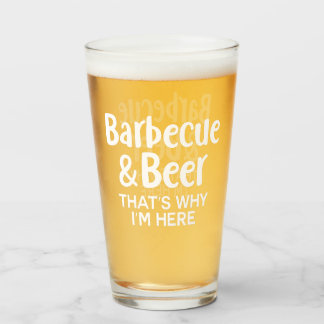 Verre Barbecue et bière C'est pour ça que je suis ici