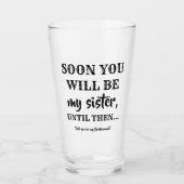 Verre Bientôt Vous Serez Ma Soeur - Proposition De Bride (Devant)