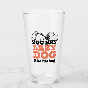 Verre cacahuètes Snoopy You Say Lazy Dog Like It's Bad