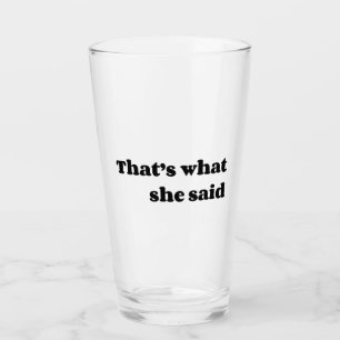 Verre C'est ce qu'elle a dit