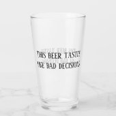 Verre Cette Bière Goûte Comme De Mauvaises Décisions Pin (Dos)