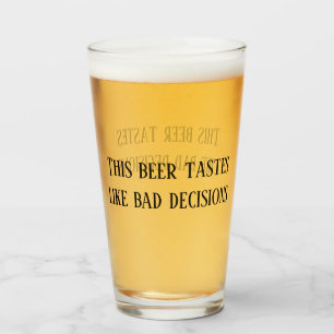 Verre Cette Bière Goûte Comme De Mauvaises Décisions Pin
