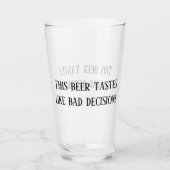Verre Cette Bière Goûte Comme De Mauvaises Décisions Pin (Devant)