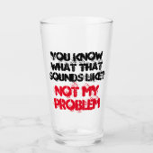 Verre Customisé PAS MON PROBLÈME Funny Gag Bière (Devant)