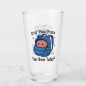 Verre Cute “Did You Pack Your Brain Today?” Brain Pun (Dos)