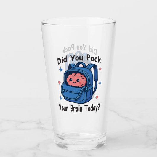 Verre Cute “Did You Pack Your Brain Today?” Brain Pun (Devant)