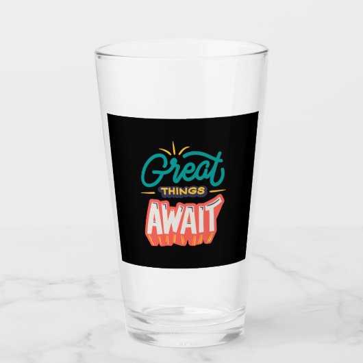 Verre De grandes choses attendent (Devant)