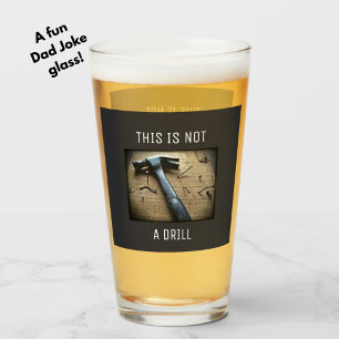 Verre Drôle "This is not a Drill" Papa Joke Pun Beer