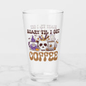 Verre Effrayant Jusqu'À Ce Que J'Obtienne Du Café (Dos)