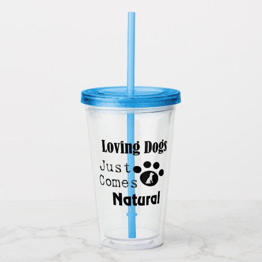 Verre En Acrylique Aimer Chiens vient juste d'Acrylique Tumbler Natur (Devant)