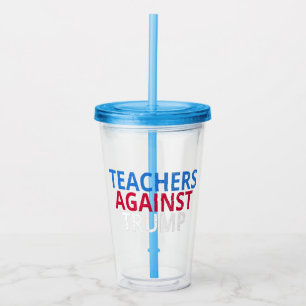 Verre En Acrylique Anti-Trump - Les enseignants contre Trump