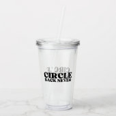 Verre En Acrylique Clear Intent | Circle Back Never Reusable (Dos)