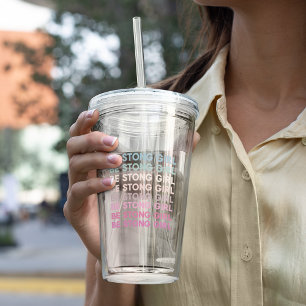 Verre En Acrylique Coloré moderne Soyez forte Inspiration Fille Phras