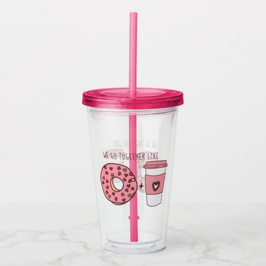 Verre En Acrylique Cute We Go Together Like Donuts & Coffee Valentine (Devant)